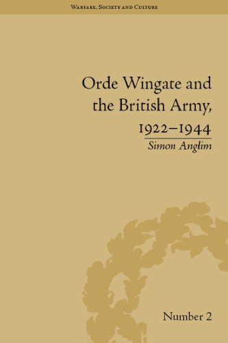 Orde Wingate و ارتش انگلیس ، 1922-1944 (جنگ ، جامعه و فرهنگ)