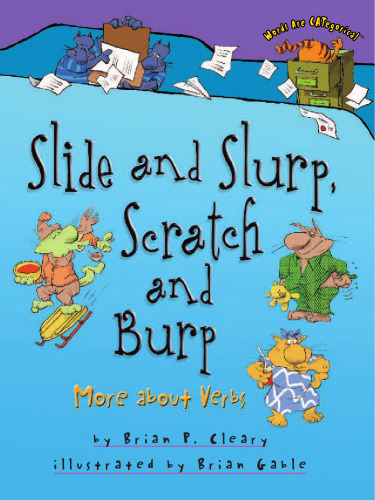 Slide and Slurp ، Scratch and Burp: اطلاعات بیشتر درباره افعال (کلمات دارای مقولاتی هستند)