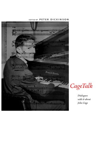 CageTalk: گفتگو با و درباره جان کیج (مطالعات Eastman در موسیقی)