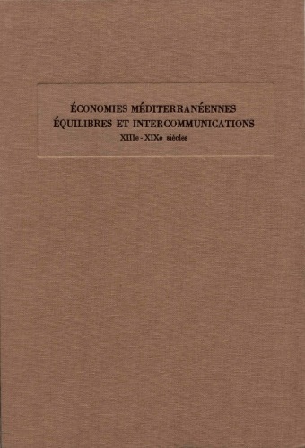 تعادل اقتصادهای مدیترانه ای و ارتباطات متقابل قرن های XIII-XIX جلد دوم