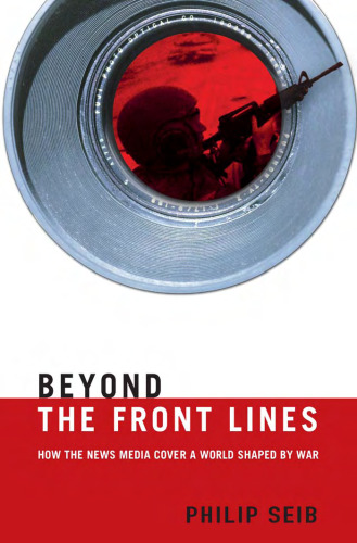 فراتر از خطوط جبهه: چگونه رسانه های خبری جهان را به شکل جنگ جهانی پوشانده است