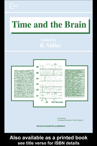 ﻿زمان و مغز (پیشرفت های مفهومی در تحقیقات مغز، جلد 3)