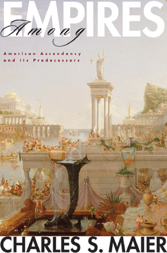 ﻿در میان امپراتوری ها: برتری آمریکا و پیشینیان آن