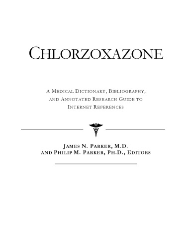 Chlorzoxazone: فرهنگ لغت پزشکی ، کتابشناسی ، و راهنمای تحقیق حاشیه نویسی برای منابع اینترنتی