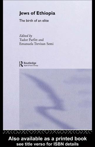 ﻿یهودیان اتیوپی: تولد یک نخبه (مجموعه مطالعات یهودی Routledgecurzon)