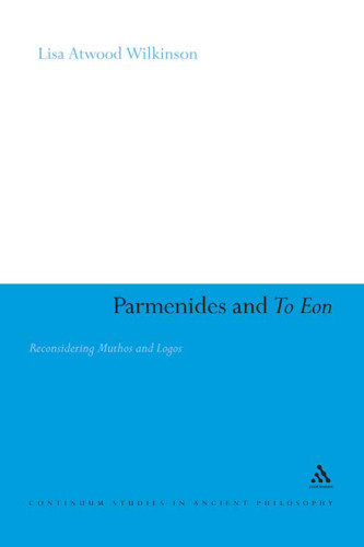 Parmenides and To Eon: تجدیدنظر در مثوس و آرم (مطالعات مداوم در فلسفه باستان)
