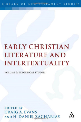 ادبیات اولیه و بینامتنی مسیحی: دوره 2: مطالعات تجربی (کتابخانه مطالعات عهد جدید 392)