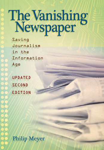 روزنامه ناپدید شدن: صرفه جویی در روزنامه نگاری در عصر اطلاعات ، ویرایش دوم