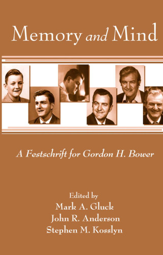 Memory and Mind: Festschrift for Gordon H. Bower
