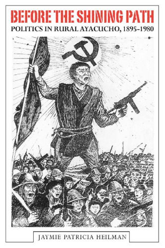 قبل از مسیر درخشان: سیاست در روستای ایاکوچو ، 1980-1980