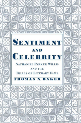 ﻿احساسات و سلبریتی: ناتانیل پارکر ویلیس و محاکمه شهرت ادبی