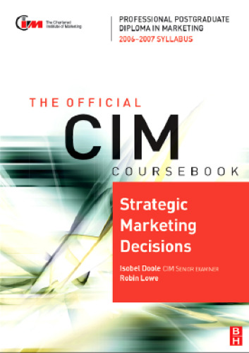 ﻿CIM Coursebook 06 07 Strategic Marketing Decisions (CIM Coursebook) (CIM Coursebook)