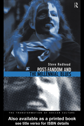 ﻿پست-فندوم و بلوز هزاره: دگرگونی فرهنگ فوتبال