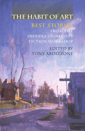 عادت به هنر: بهترین داستانها از کارگاه داستانهای دانشگاه ایندیانا