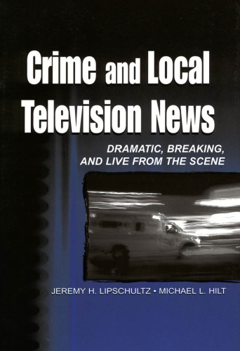 اخبار جرم و تلویزیون محلی: دراماتیک ، شکسته و زنده از صحنه