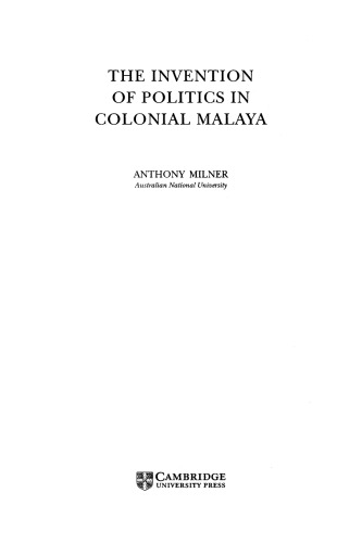 ﻿اختراع سیاست در مالایا استعماری: مبارزه با ناسیونالیسم و ​​گسترش حوزه عمومی