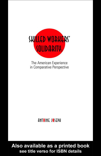 ﻿همبستگی کارگران ماهر: تجربه آمریکایی در دیدگاه مقایسه ای (کتابخانه مرجع گارلند علوم اجتماعی)
