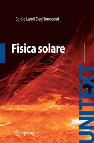 ﻿Fisica Solare (UNITEXT Collana di Fisica e Astronomia)