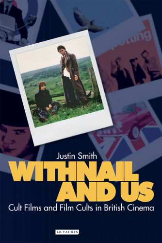 ﻿Withnail and Us: فیلم‌های کالت و فرقه‌های فیلم در سینمای بریتانیا (سینما و جامعه)