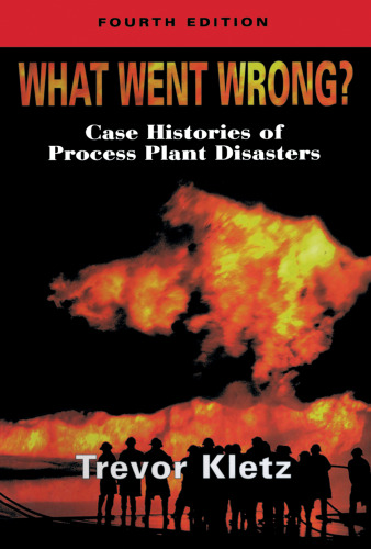 ﻿چه اشتباهی رخ داده است؟ ، چاپ چهارم: مطالعات موردی در مورد فاجعه های گیاهان فرآیندی