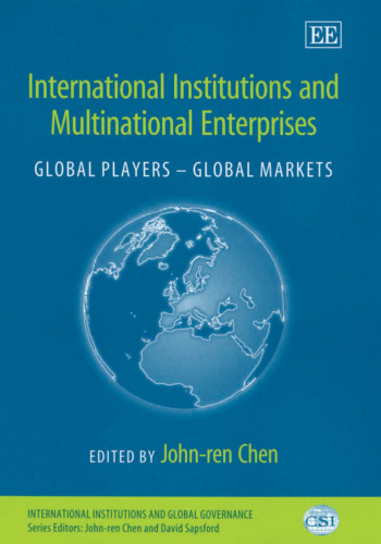﻿مؤسسات بین‌المللی و شرکت‌های چند ملیتی: بازیگران جهانی - بازارهای جهانی (موسسات بین‌المللی و مجموعه‌های حکومت‌داری جهانی)