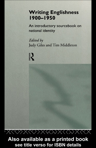 ﻿Writing Englishness 1900 - 1950: An Introductory Sourcebook on Identity National