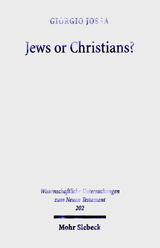 ﻿یهودیان یا مسیحیان؟ : پیروان عیسی در جستجوی هویت خود (Wissenschaftliche Untersuchungen zum Neuen Testament)