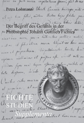 ﻿مفهوم احساس در فلسفه یوهان گوتلیب فیشته (Fichte-Studien-Supplementa 18) (نسخه آلمانی)