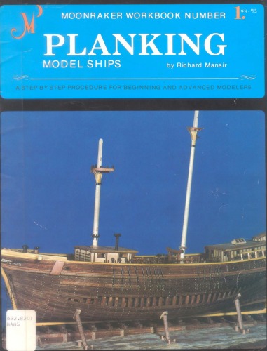 ﻿کشتی های مدل Planking: روال گام به گام برای مدل سازهای پیشرفته و پیشرفته (Moonraker Workbook 1)