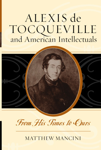 ﻿الکسیس دو توکویل و روشنفکران آمریکایی: از دوران او تا دوران ما (فرهنگ روشنفکری آمریکایی)