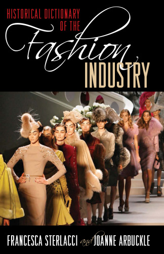 ﻿فرهنگ نامه تاریخی صنعت مد (فرهنگنامه های تاریخی حرفه ها و صنایع)