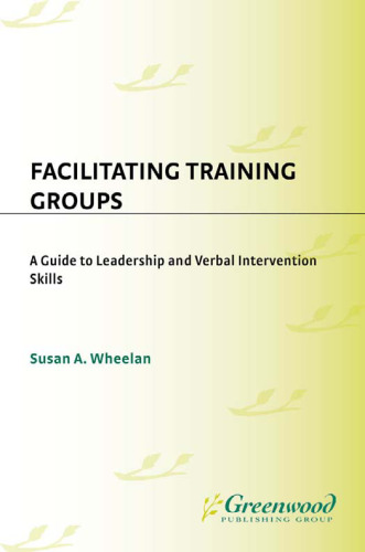 ﻿تسهیل گروه‌های آموزشی: راهنمای مهارت‌های رهبری و مداخله کلامی