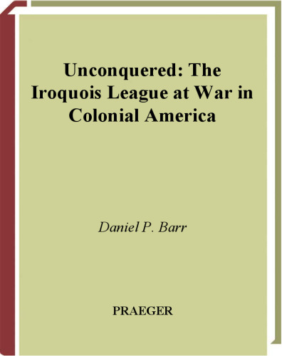 ﻿فتح نشده: لیگ ایروکوئی در جنگ در آمریکای استعماری (سنت نظامی مدرن)