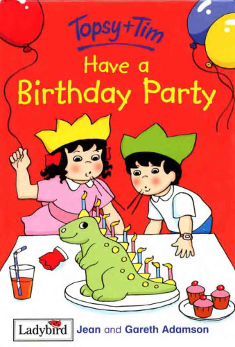 ﻿Topsy and Tim: Have A Birthday Party (Topsy & Tim)
