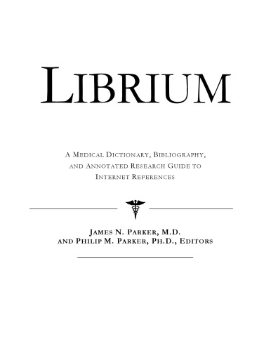 ﻿Librium: یک فرهنگ لغت پزشکی، کتابشناسی، و راهنمای تحقیق مشروح برای مراجع اینترنتی
