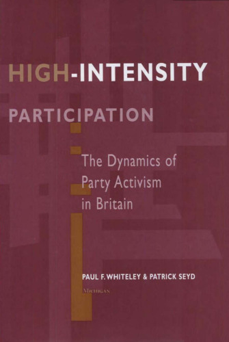 ﻿مشارکت با شدت بالا: پویایی فعالیت حزبی در بریتانیا