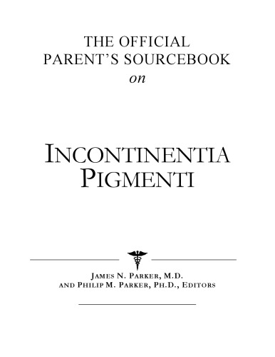 ﻿کتاب منبع رسمی والدین در مورد Incontinentia Pigmenti: فهرستی اصلاح شده و به روز شده برای عصر اینترنت