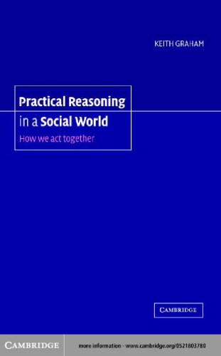 ﻿استدلال عملی در دنیای اجتماعی: چگونه با هم رفتار کنیم