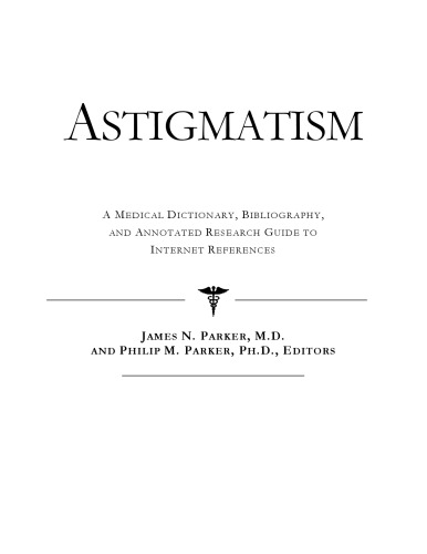﻿آستیگماتیسم - فرهنگ لغت پزشکی، کتابشناسی، و راهنمای تحقیق مشروح برای مراجع اینترنتی