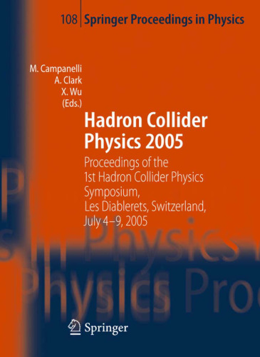 ﻿Hadron Collider Physics 2005: مجموعه مقالات اولین سمپوزیوم فیزیک برخورددهنده هادرون، Les Diablerets، سوئیس، 4-9 ژوئیه، 2005 ()