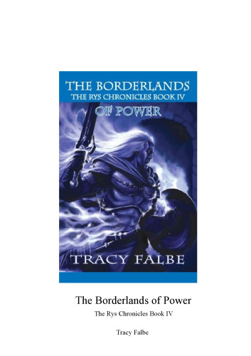 ﻿The Borderlands of Power: The Rys Chronicles Book IV