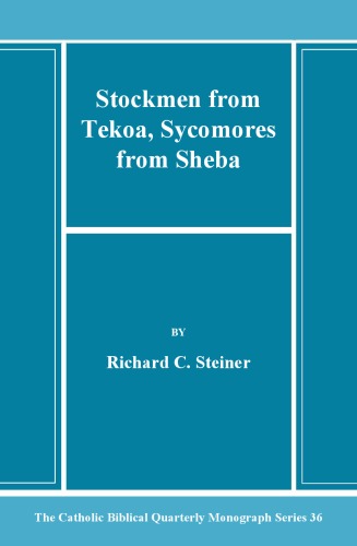 ﻿Stockmen from Tekoa، Sycomores from Sheba: A Study of Amos' Occupation (مجموعه فصلنامه کتاب مقدس کاتولیک)