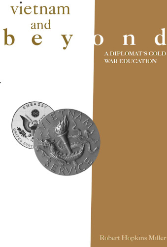 ﻿ویتنام و فراتر از آن: آموزش جنگ سرد یک دیپلمات (مجموعه آسیای جنوب شرقی مدرن)