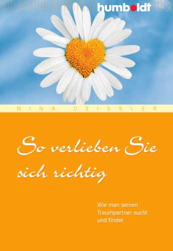 ﻿چگونه به درستی عاشق شویم: چگونه شریک رویایی خود را جستجو و پیدا کنیم، ویرایش دوم