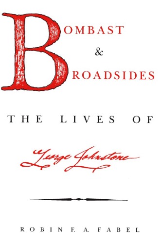 ﻿Bombast And Broadsides: زندگی جورج جانستون