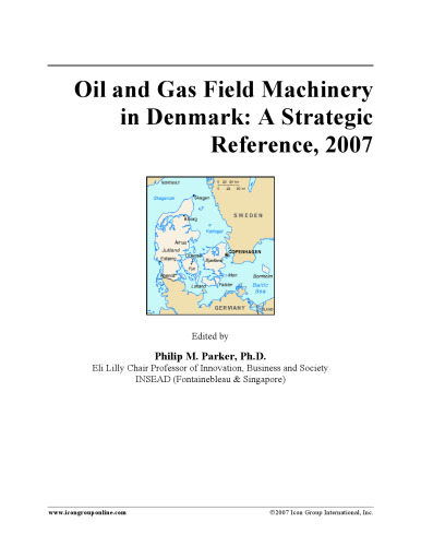 ﻿ماشین آلات میدان نفت و گاز در دانمارک: مرجع استراتژیک، 2007