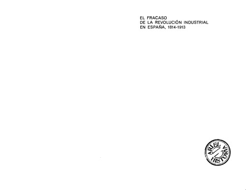 ﻿شکست انقلاب صنعتی در اسپانیا، 1814-1913 (Ariel historia) (نسخه اسپانیایی)