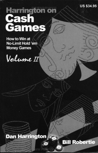 ﻿Harrington on Cash Games, Volume II: How to Play No-Limit Hold'em Cash Games