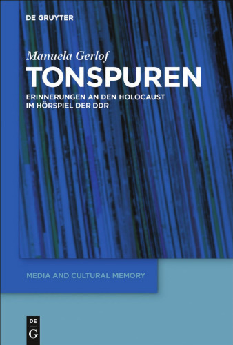 ﻿آهنگ‌های صوتی: خاطرات هولوکاست در نمایش‌های رادیویی در GDR (1945-1989)