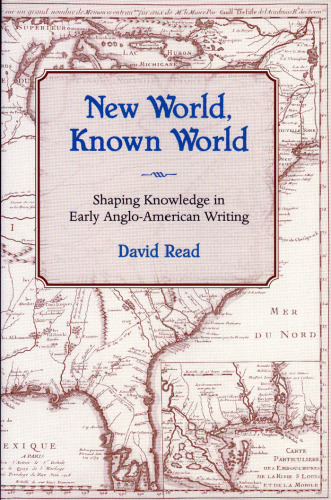 ﻿دنیای جدید ، جهان شناخته شده: شکل دادن به دانش در نگارش اولیه انگلیسی-آمریکایی